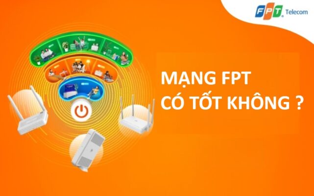 Mạng FPT có tốt không