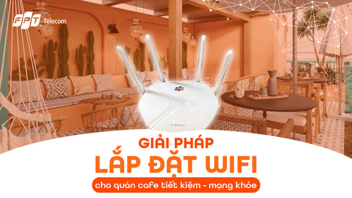 Lắp đặt WiFi - Kết nối ổn định - tiết kiệm 